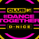 Club MTV Presents #DanceTogether with D-Nice